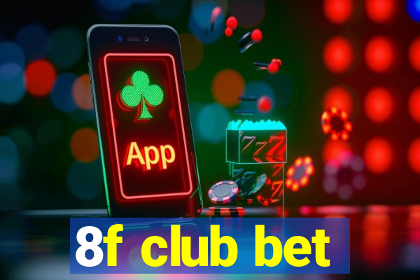 8f club bet