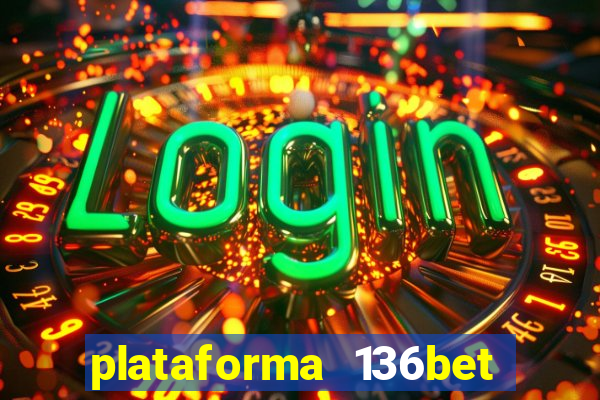 plataforma 136bet paga mesmo