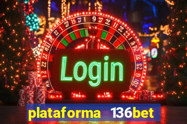 plataforma 136bet paga mesmo