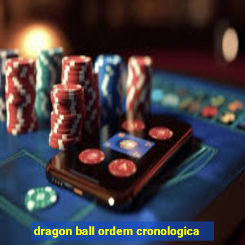 dragon ball ordem cronologica