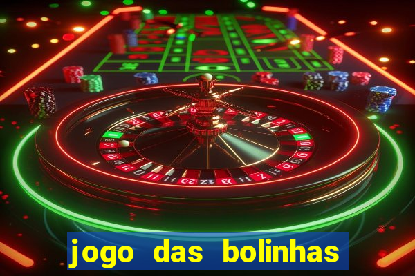 jogo das bolinhas que ganha dinheiro