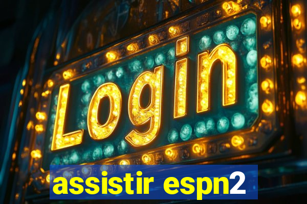 assistir espn2