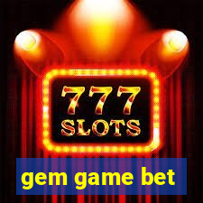 gem game bet