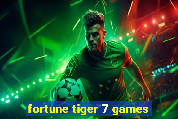 fortune tiger 7 games