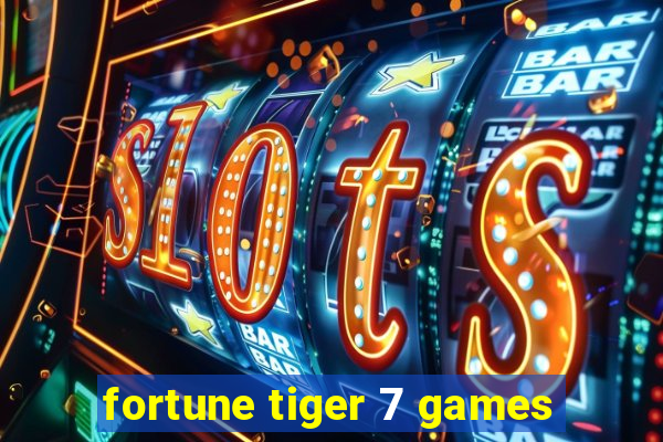 fortune tiger 7 games