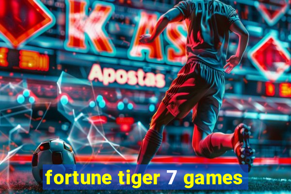 fortune tiger 7 games