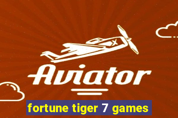 fortune tiger 7 games