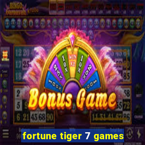 fortune tiger 7 games