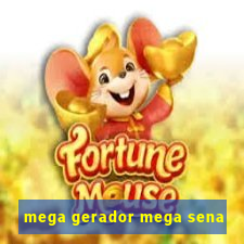 mega gerador mega sena