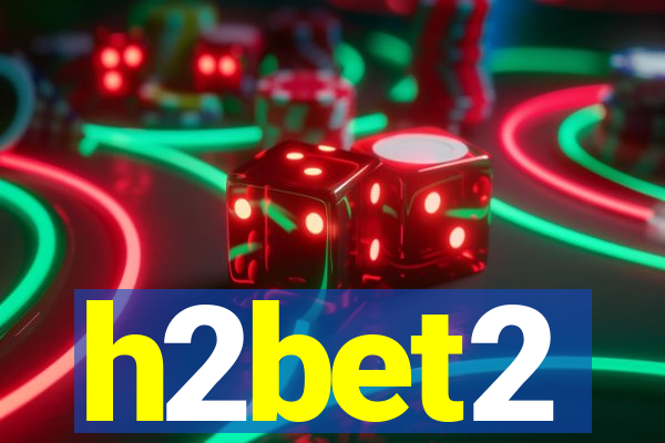 h2bet2