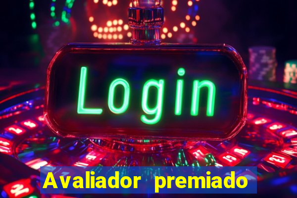 Avaliador premiado reclame aqui