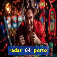 radar 64 porto seguro hoje