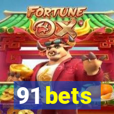 91 bets