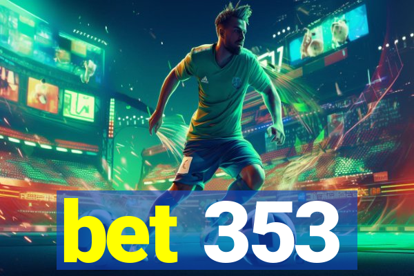 bet 353