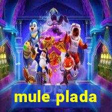 mule plada