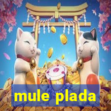 mule plada