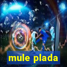 mule plada