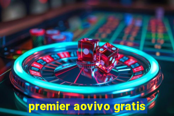 premier aovivo gratis