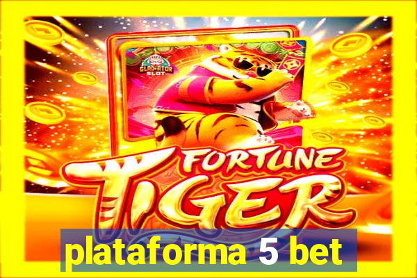 plataforma 5 bet