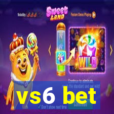 vs6 bet