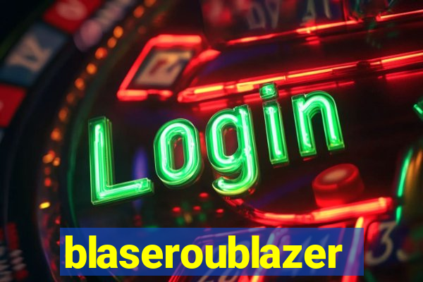 blaseroublazer