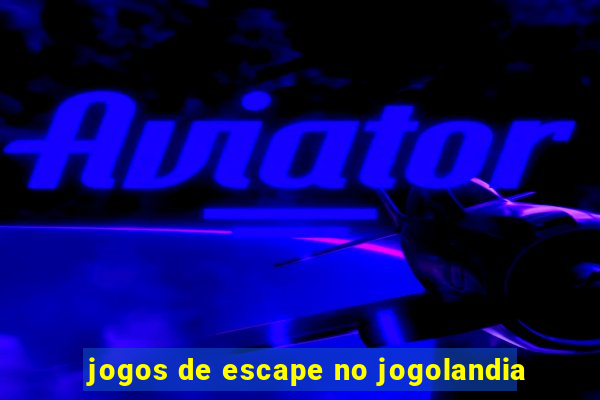 jogos de escape no jogolandia