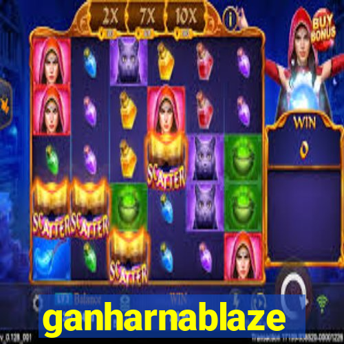 ganharnablaze