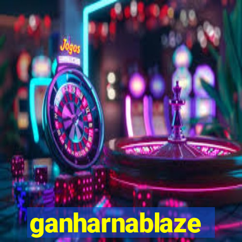 ganharnablaze