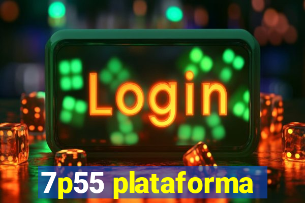 7p55 plataforma