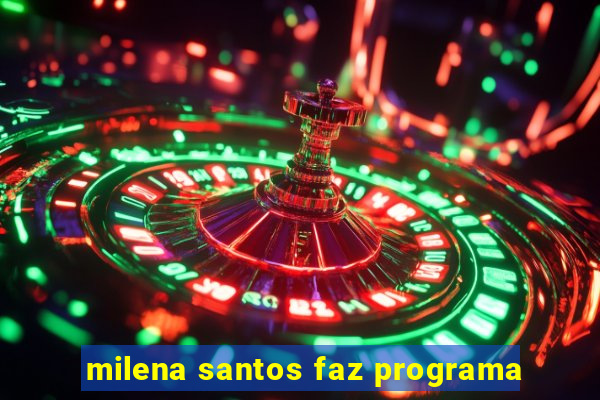 milena santos faz programa