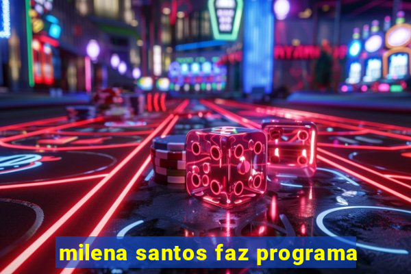 milena santos faz programa