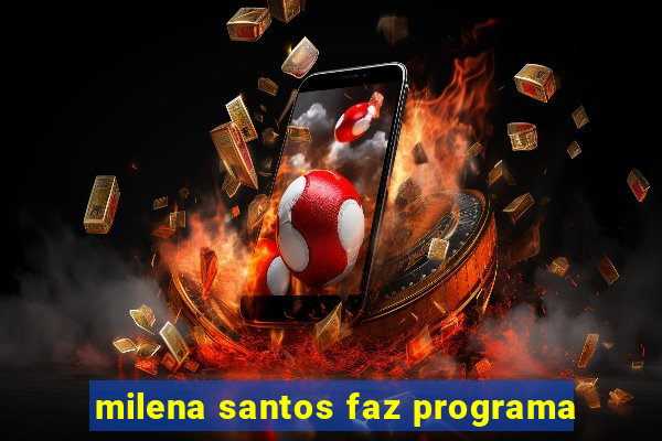 milena santos faz programa