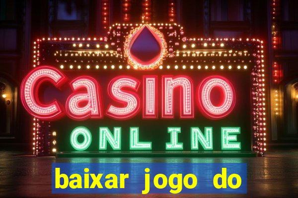 baixar jogo do tigrinho plataforma nova