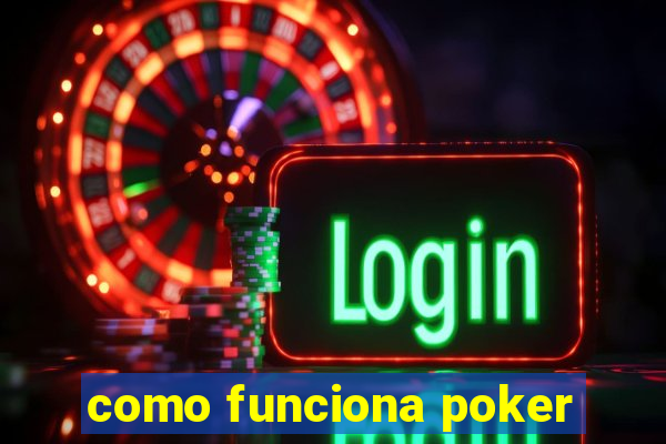 como funciona poker