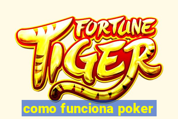 como funciona poker