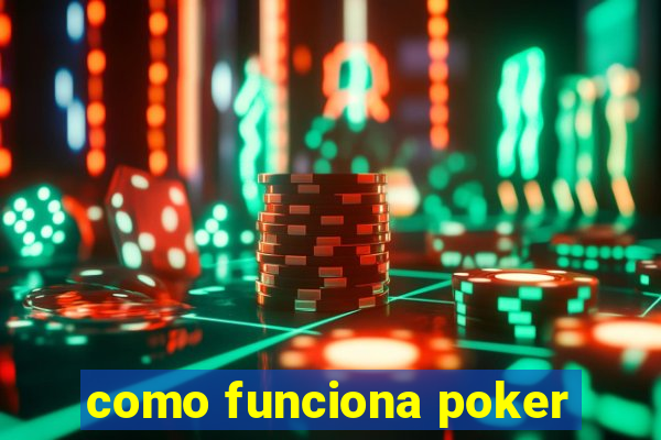 como funciona poker