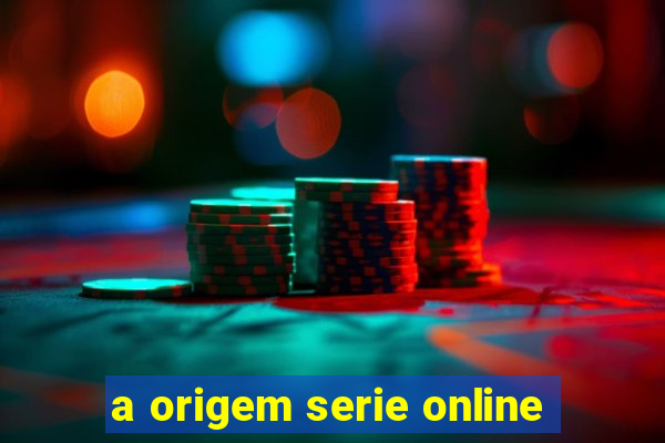 a origem serie online