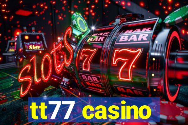 tt77 casino