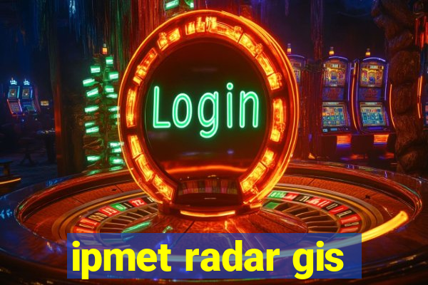 ipmet radar gis