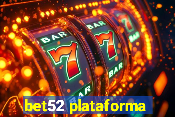 bet52 plataforma