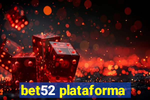 bet52 plataforma