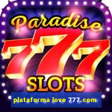 plataforma love 777.com