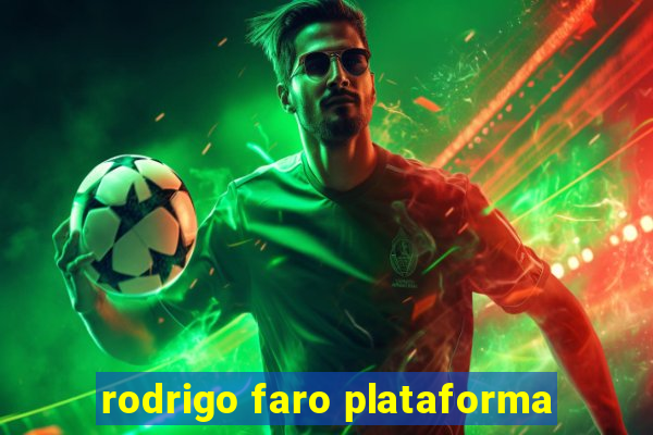 rodrigo faro plataforma