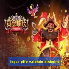 jogar pife valendo dinheiro