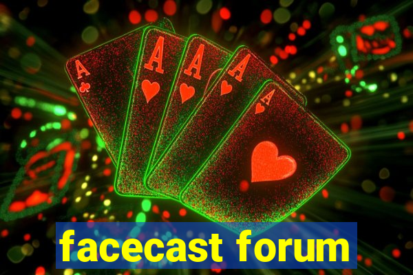 facecast forum