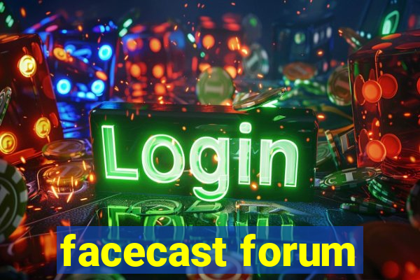 facecast forum