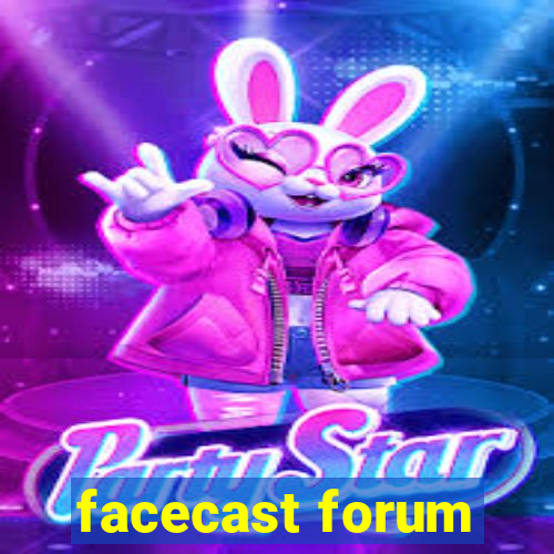 facecast forum