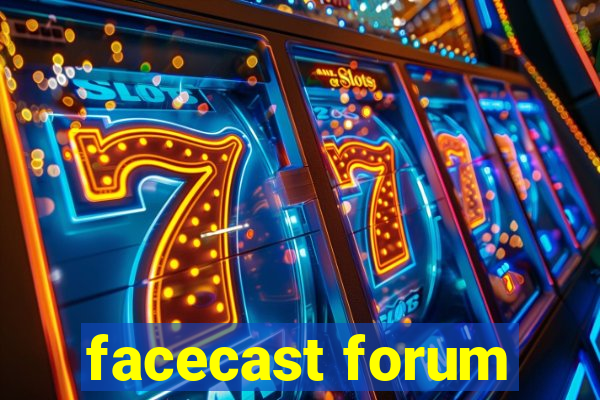 facecast forum