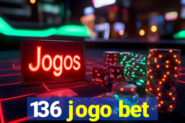 136 jogo bet