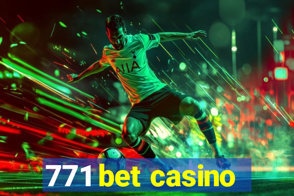 771 bet casino